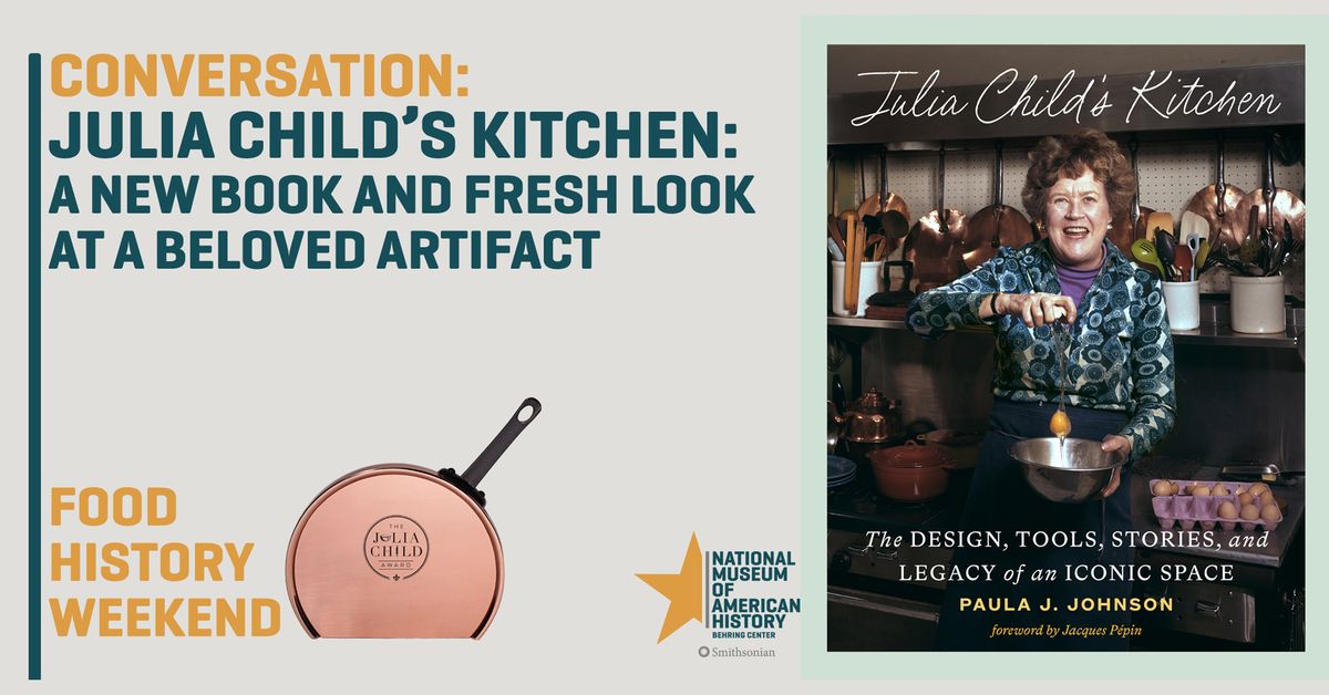  Julia Child\u2019s Kitchen: A New Book and Fresh Look at a Beloved Artifact