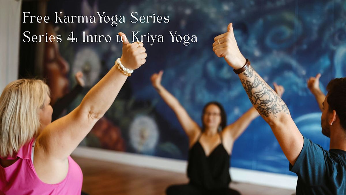 Intro to Kriya Yoga: Free Karma Yoga Series