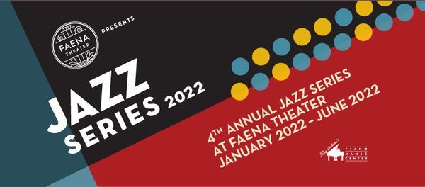 4th Annual Jazz Series at Faena Theater