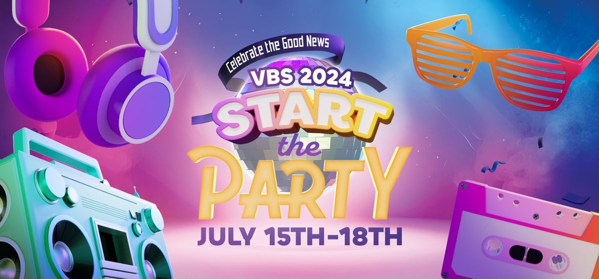 VBS 2024: Start the Party, 302 W Jackson St, Ridgeland, MS, United ...