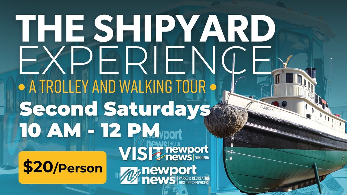 The Shipyard Experience: A Trolley and Walking Tour