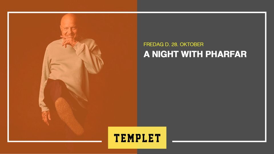 A Night with Pharfar \/ Templet