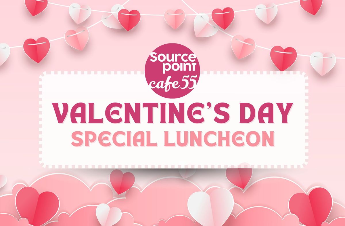 Valentine's Day Lunch at Cafe 55