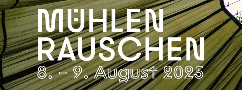 M\u00dcHLENRAUSCHEN Festival 2025 | St. Veit M\u00fchle am Wayerfeld