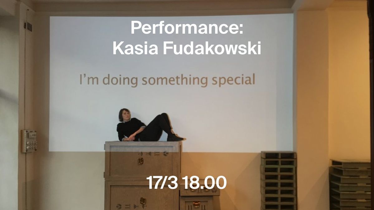 Performance: Kasia Fudakowski