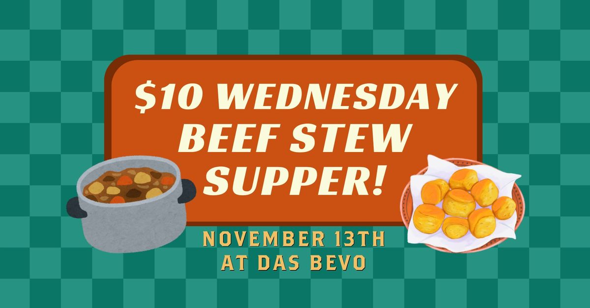 $10 Wednesday Beef Stew Supper