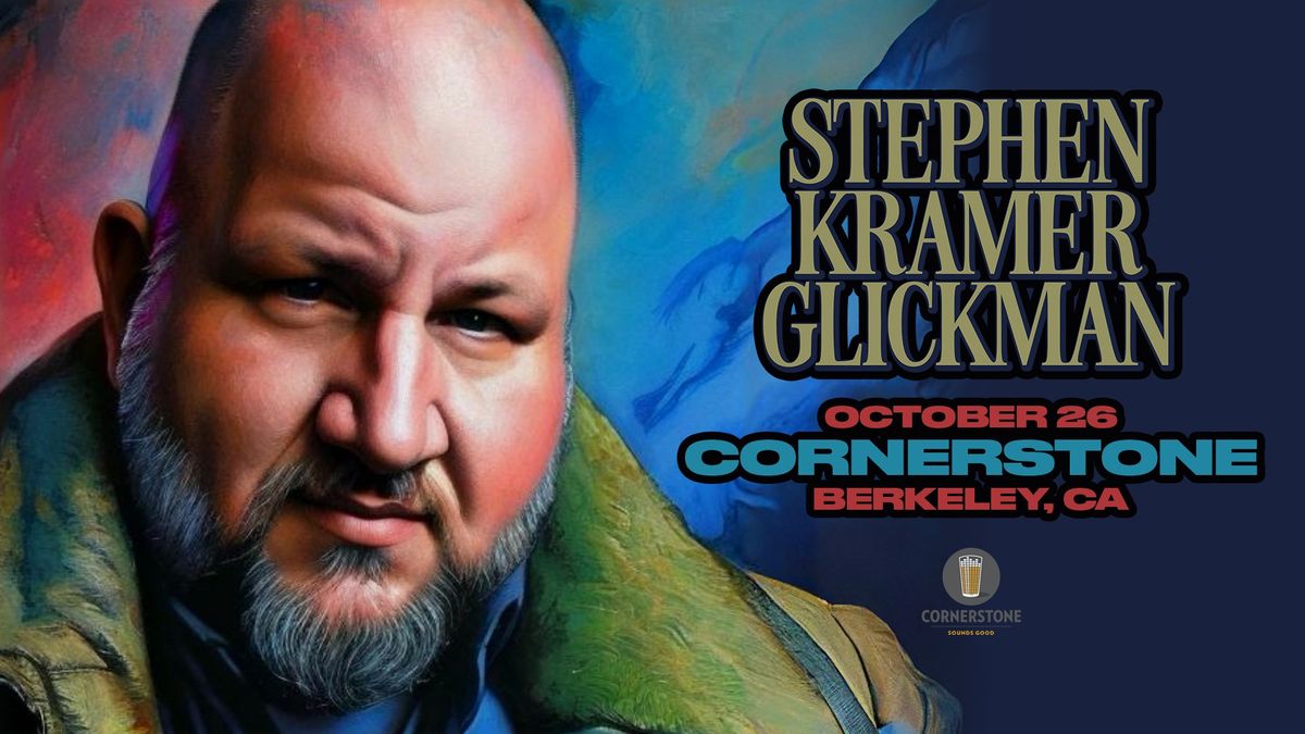 Stephen Kramer Glickman live at Cornerstone Berkeley