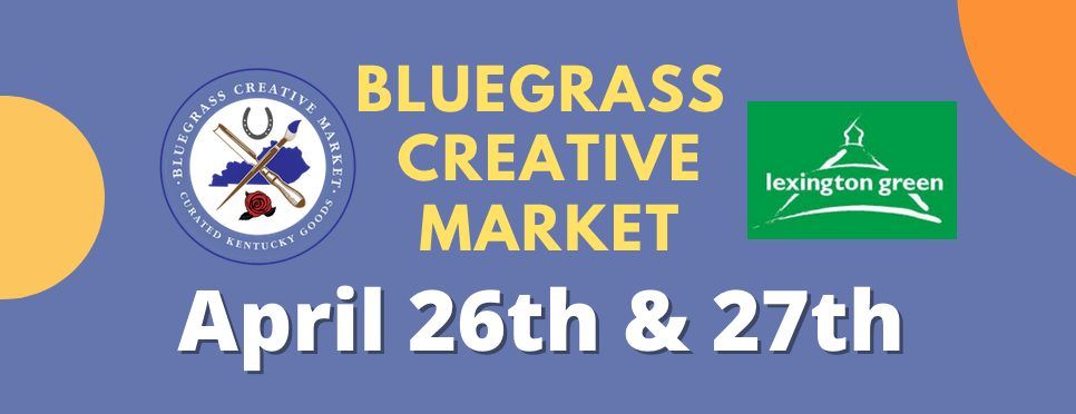 Bluegrass Creative Market- Spring Edition