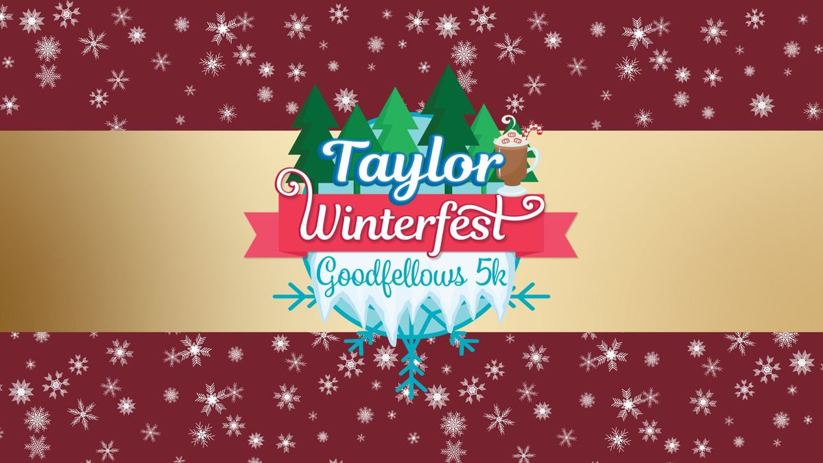 Taylor Winterfest 5k (Benefitting Taylor Goodfellows)