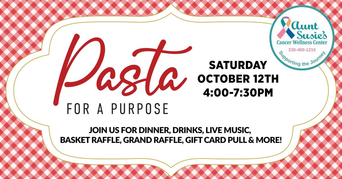 Pasta for a Purpose - Benefiting Aunt Susie's Cancer Wellness Center