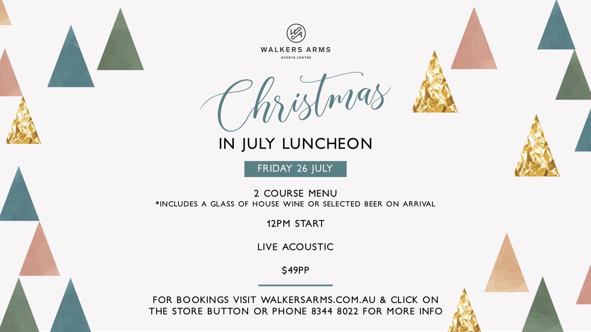 Walkers Arms - Christmas in July Luncheon - Friday July 26