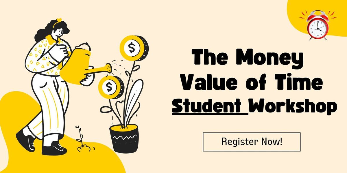 The Money Value of Time - STUDENT Workshop