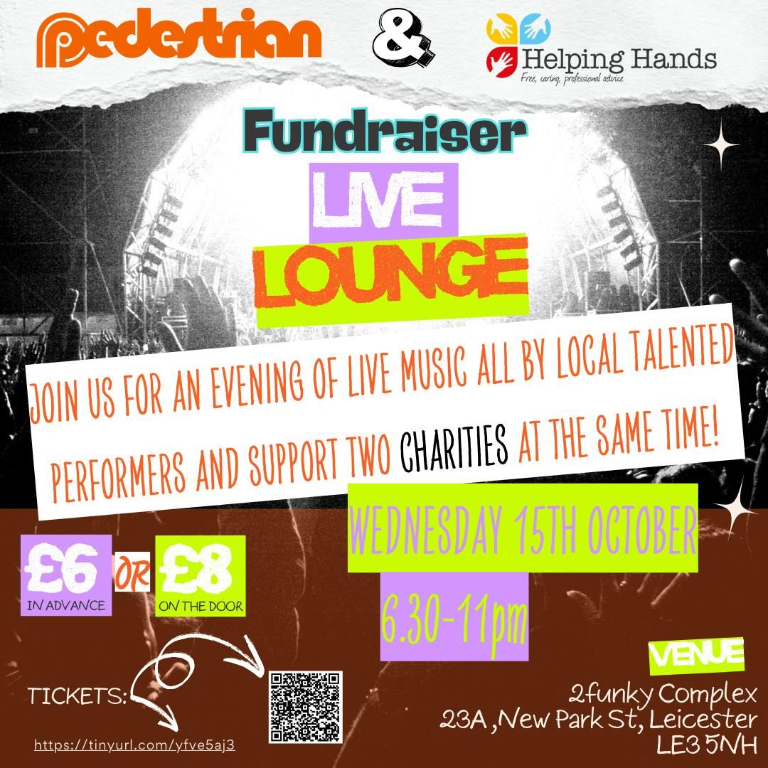 Pedestrian &amp; Helping Hands Fundraiser \u2013 Live Lounge