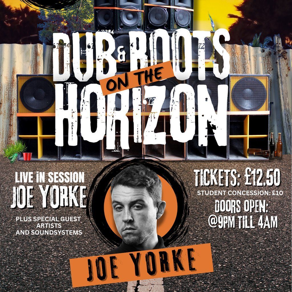 Dub & Roots on the Horizon with Joe Yorke