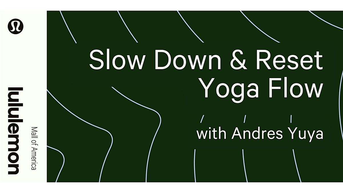 Slow Down & Reset Yoga Flow with Andr\u00e9s Yuya