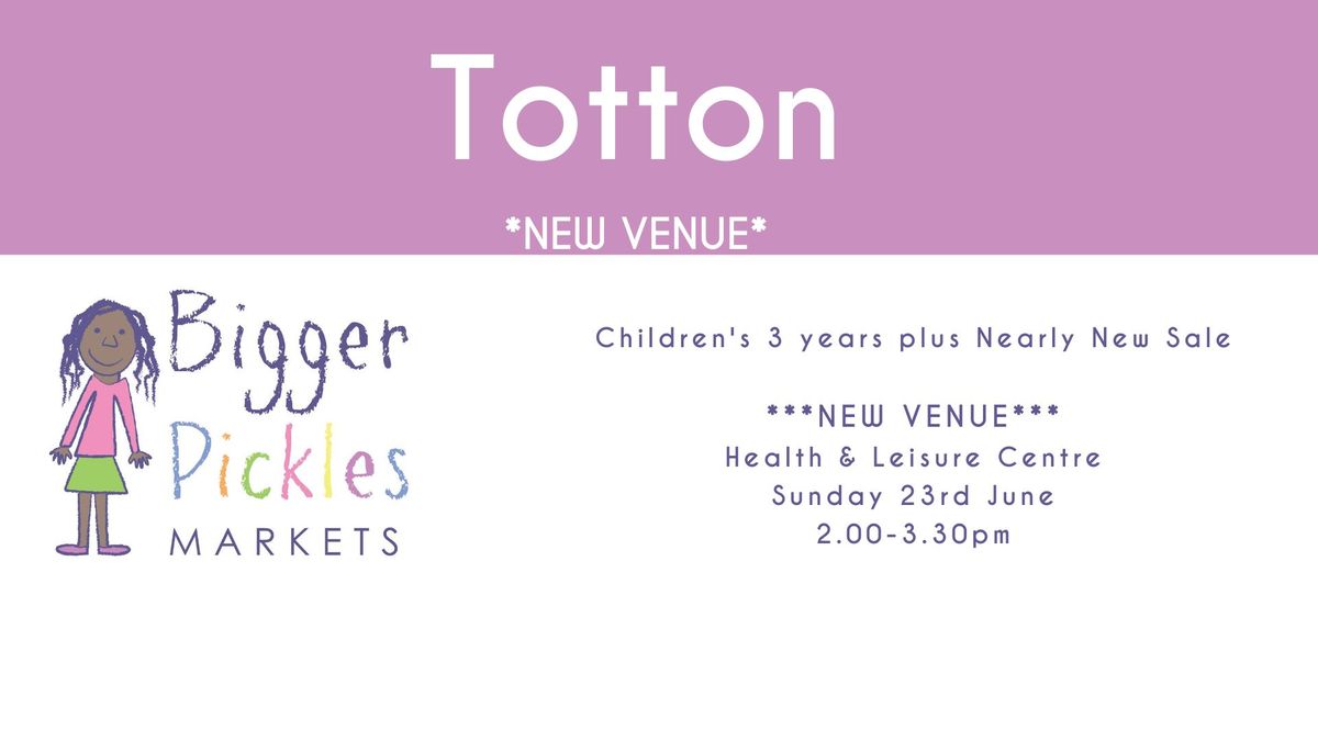 Bigger Pickles Markets - Totton - 3 Years+ Nearly New Sale *NEW VENUE*