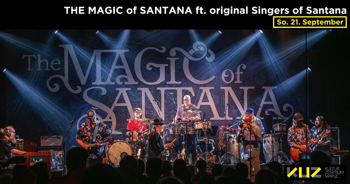 THE MAGIC of SANTANA ft. original Singers of Santana | KUZ Kulturzentrum  | Mainz