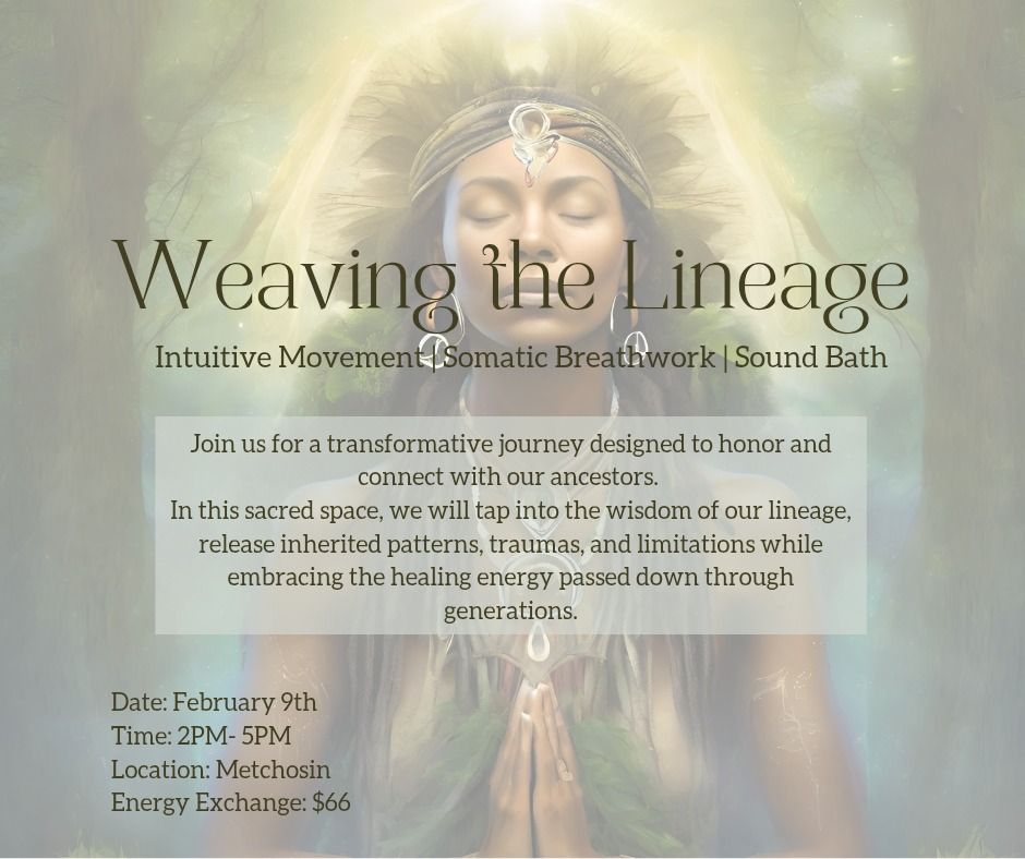 Weaving the Lineage: Intuitve Movement, Somatic Breathwork & Sound Bath