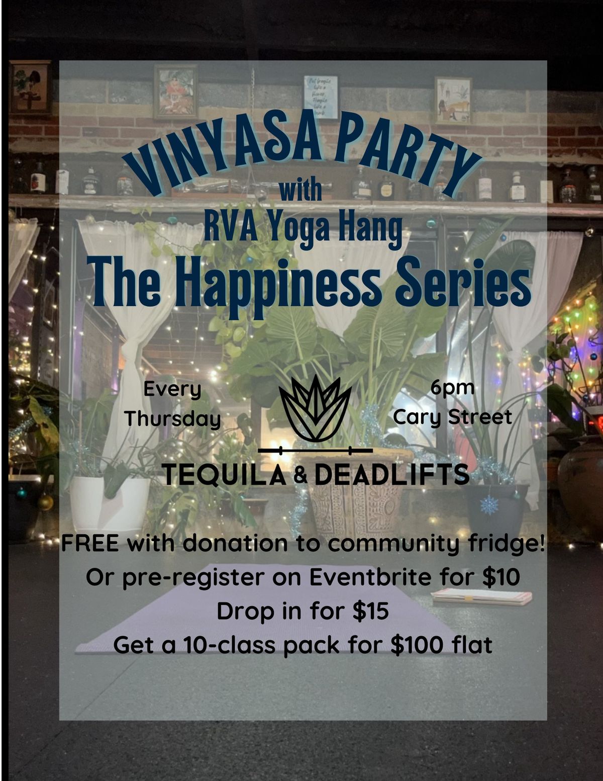 Vinyasa Party Weekly Thursdays - The Happiness Series at Tequila and Deadlifts