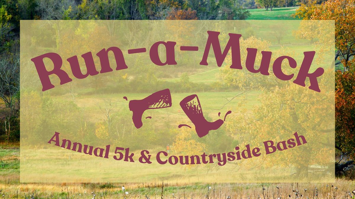 Run-a-Muck | Annual 5k & Countryside Bash