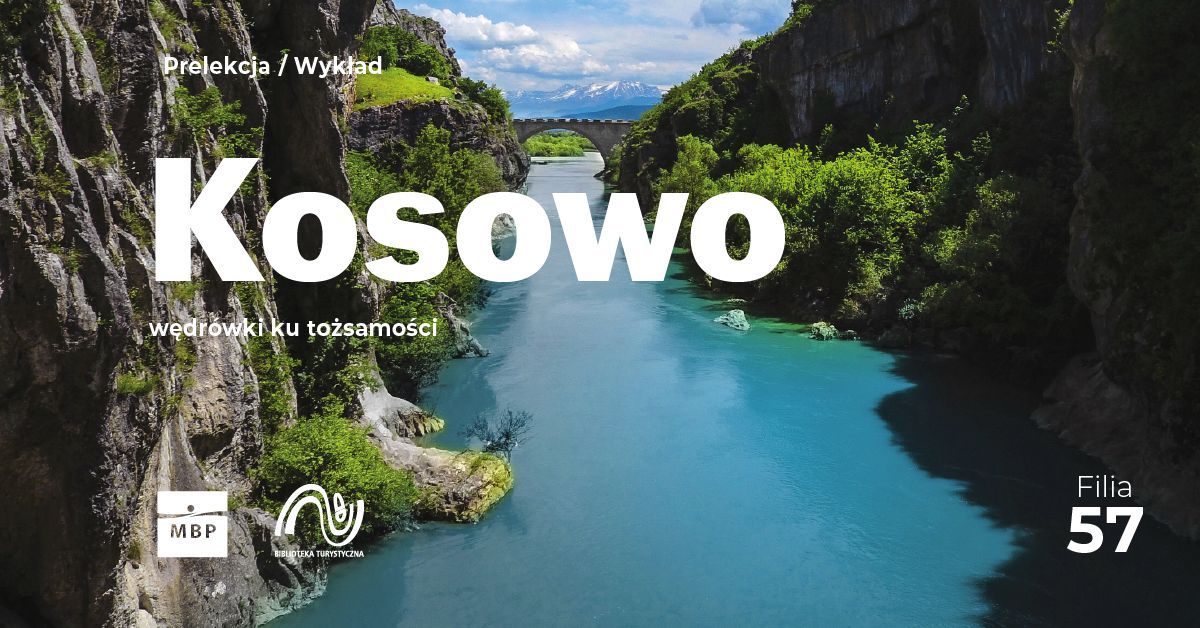 Kosowo \u2013 w\u0119dr\u00f3wki ku to\u017csamo\u015bci