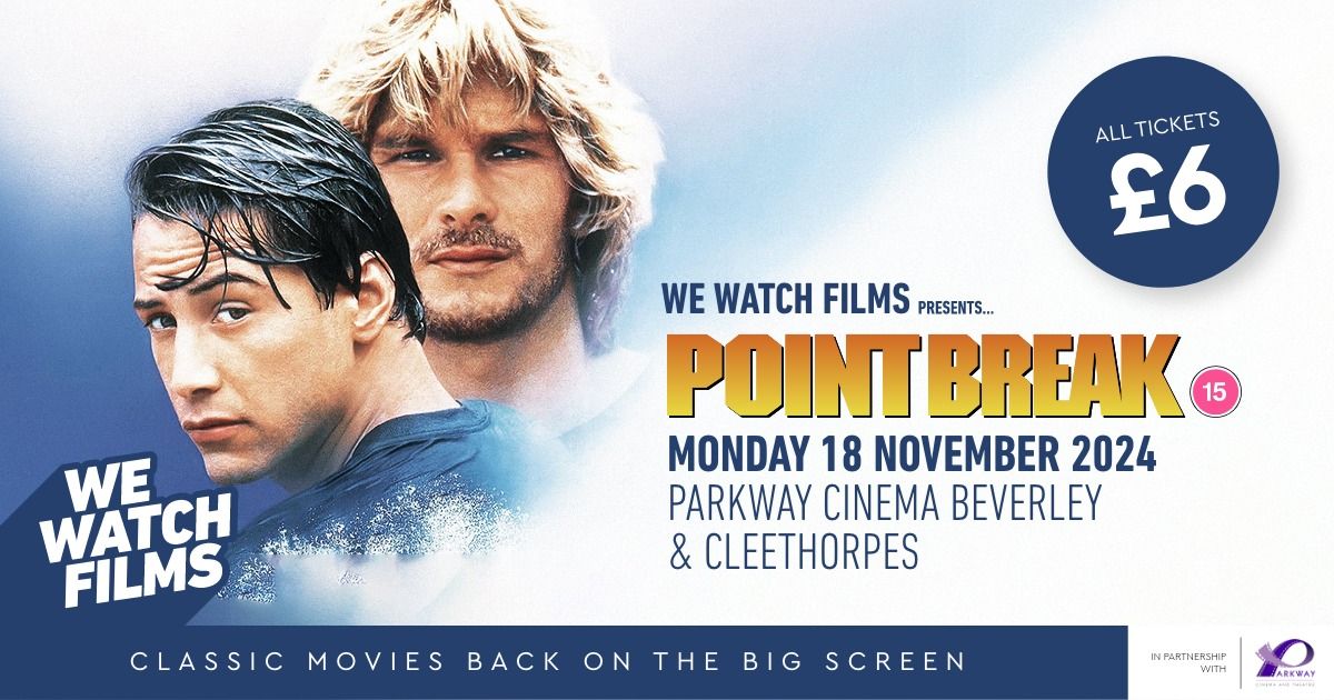 We Watch Films presents: POINT BREAK @ Parkway Beverley (15)