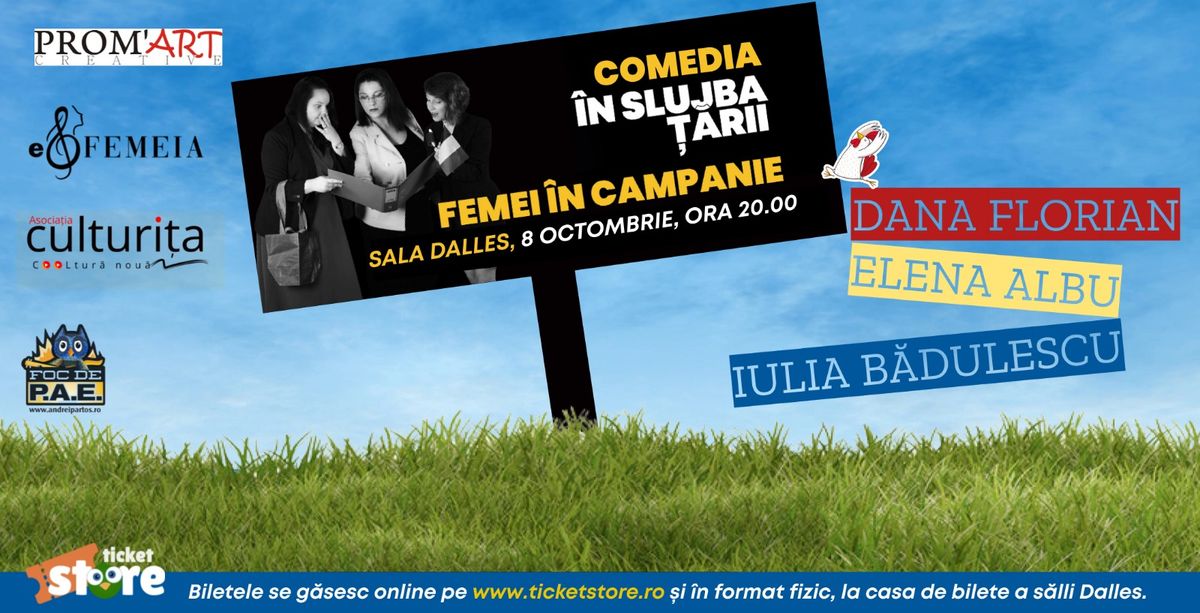 Femei in campanie - Comedia in slujba tarii - Sala Dalles 