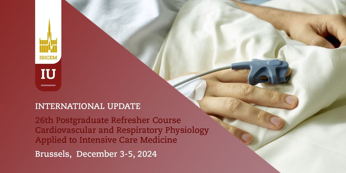 26th Postgraduate Refresher Course Cardiovascular and Respiratory Physiology applied to ICM