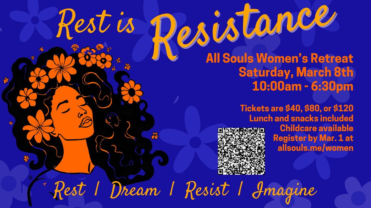 Rest Is Resistance - All Souls Women's Retreat