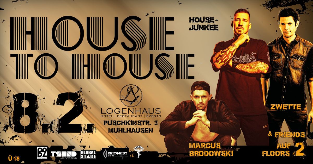 HOUSE TO HOUSE  im Logenhaus M\u00fchlhausen 