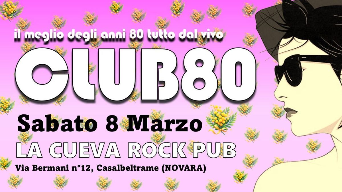 CLUB80 FESTA DELLA DONNA LIVE!!!