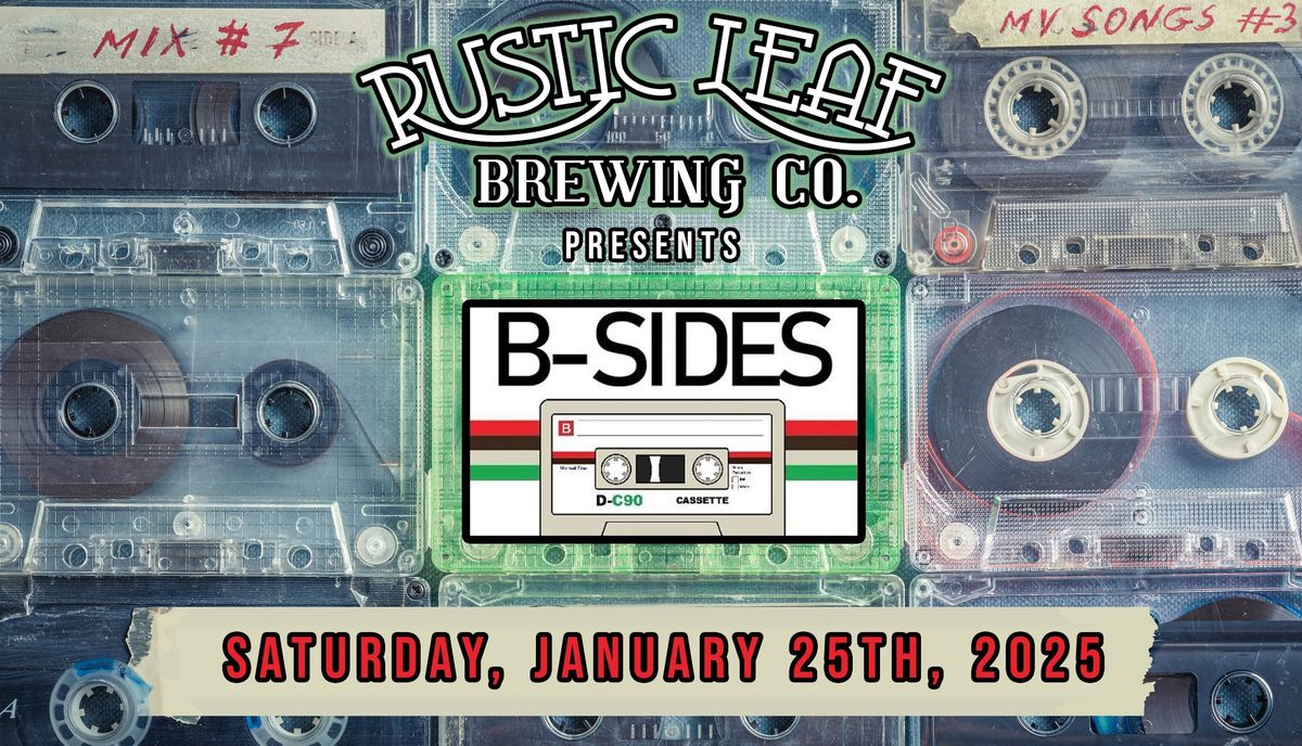 The B-Sides @ Rustic Leaf Brewing Company