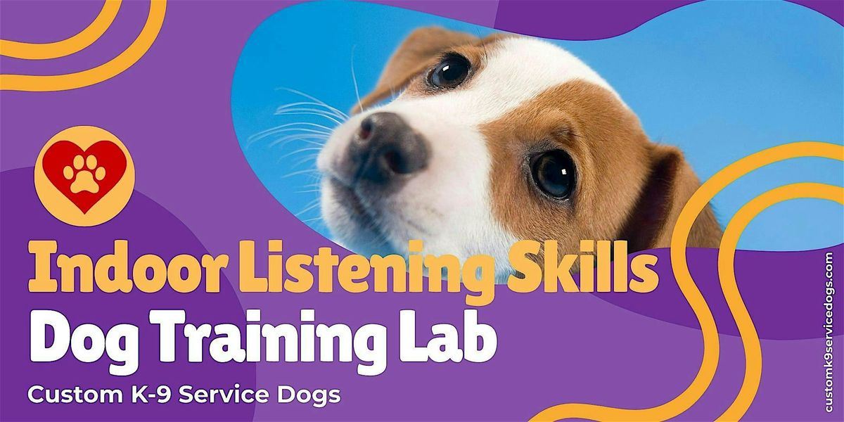 Indoor Listening Skills Lab: Teach Your Dog to Focus & Come When Called