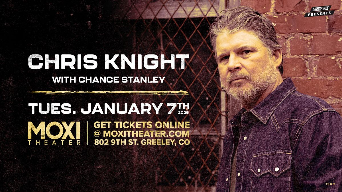 Chris Knight \/ Chance Stanley at Moxi Theater, Greeley, CO