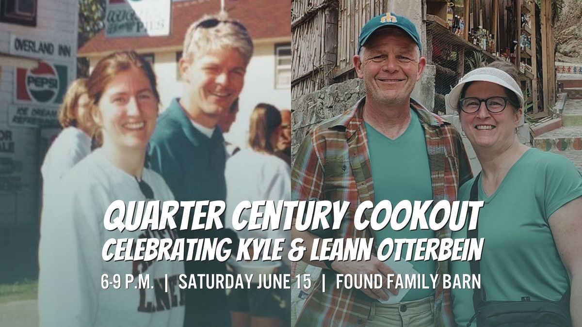 Quarter Century Cookout: Celebrating Kyle & LeAnn Otterbein