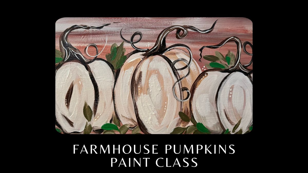 Farmhouse Pumpkins Paint Night 