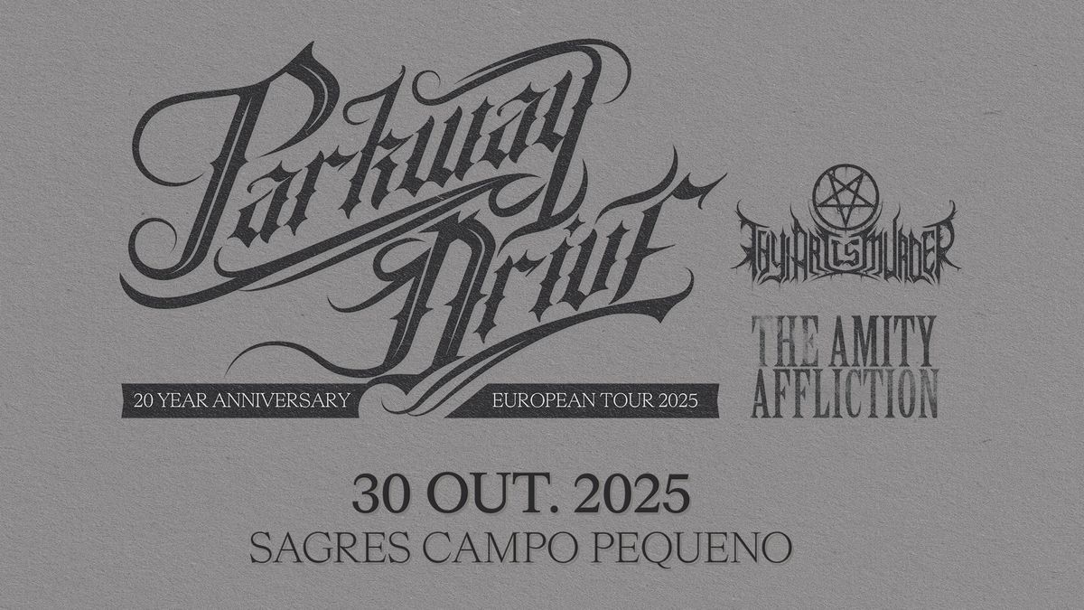 PARKWAY DRIVE | 2O YEAR ANNIVERSARY EUROPEAN TOUR | LISBOA