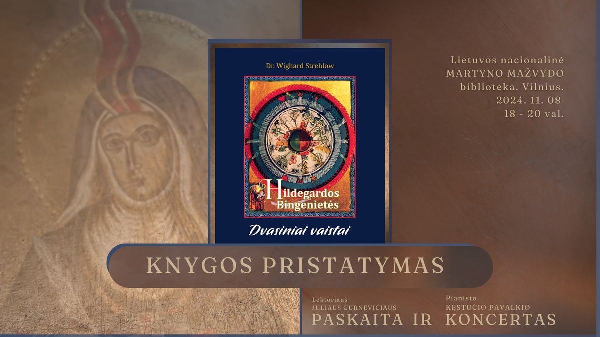 KNYGOS PRISTATYMAS ,,Hildegardos Bingeniet\u0117s Dvasiniai vaistai" || Paskaita ir koncertas