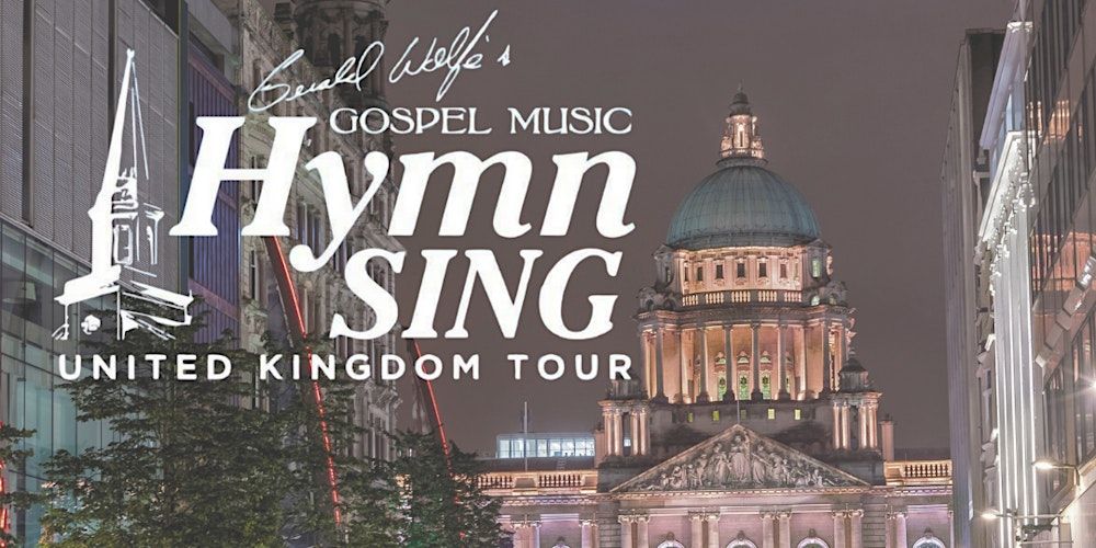 Gerald Wolfe Hymn Sing UK Tour, Belfast in Belfast