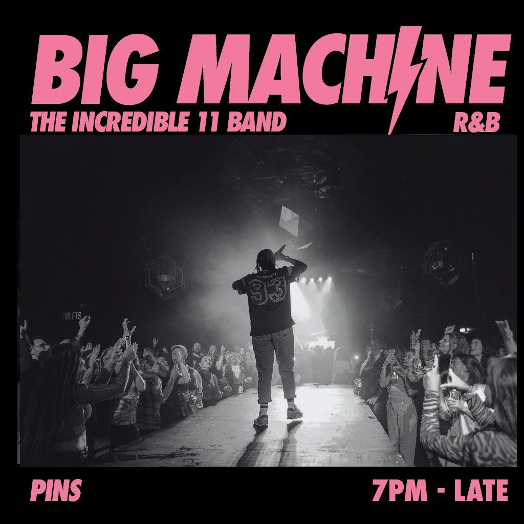 Big Machine Presents The Incredible 11 Band!