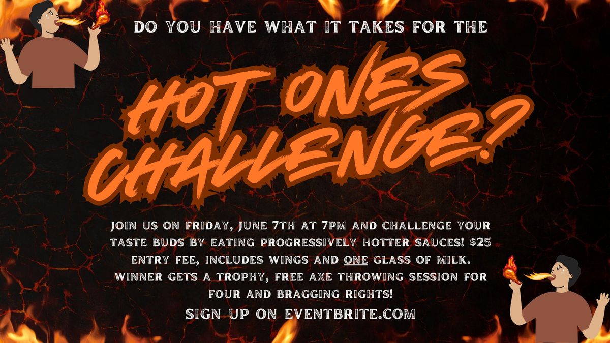HOT ONES Challenge at Axes and Os!