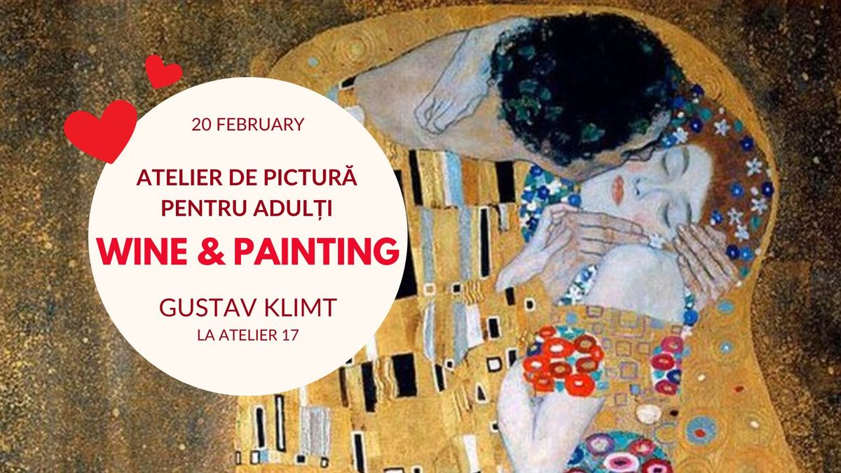 Wine & Painting Atelier. S\u0103rutul lui Gustav Klimt