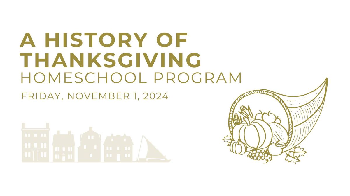 A History of Thanksgiving Homeschool Program (ages 6-12)