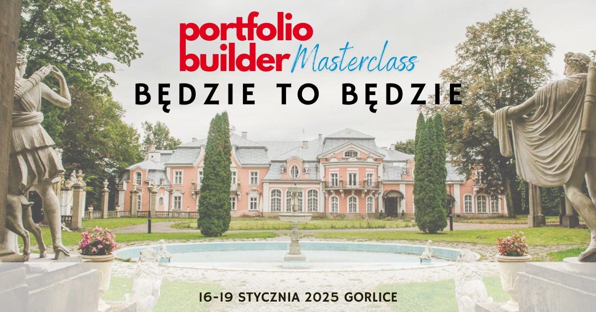 Portfolio Builder Masterclass - B\u0119dzie to B\u0119dzie