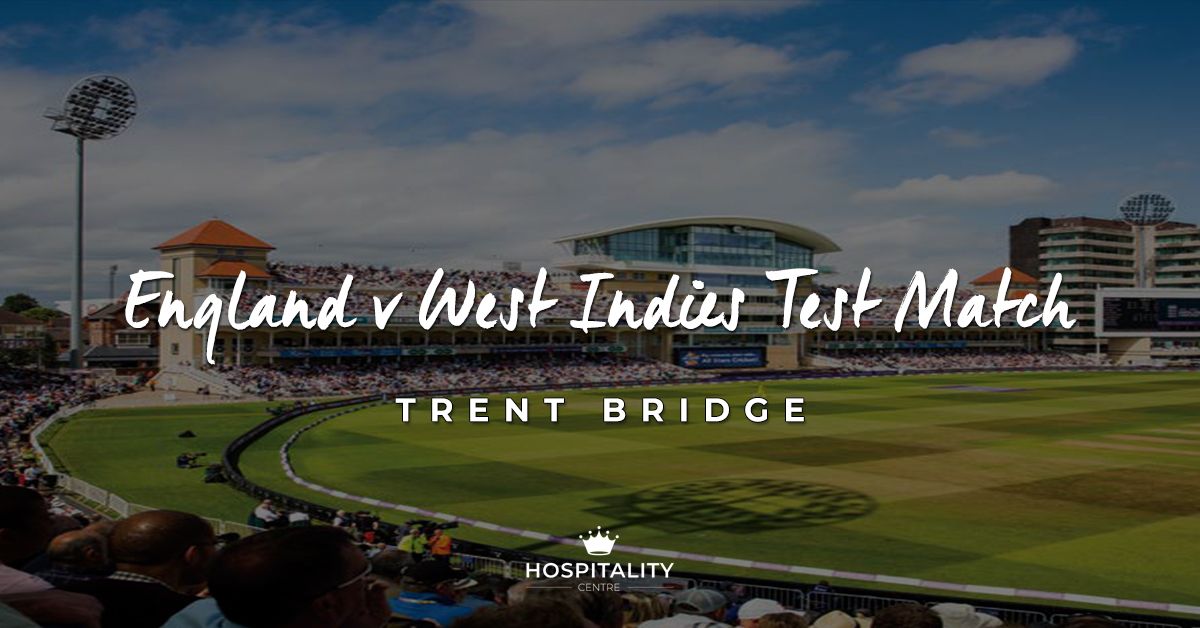 England v West Indies Test Match |  Trent Bridge