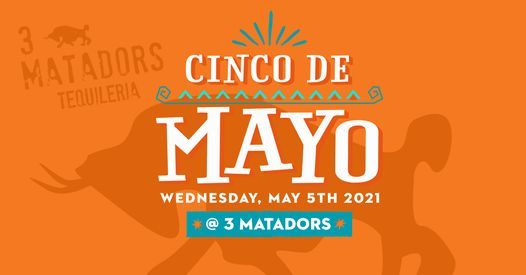 Cinco De Mayo 3 Matadors Tequileria 3 Matadors Tequileria Charleston 5 May 2021 Cinco De Mayo 2022 Events Charleston Sc