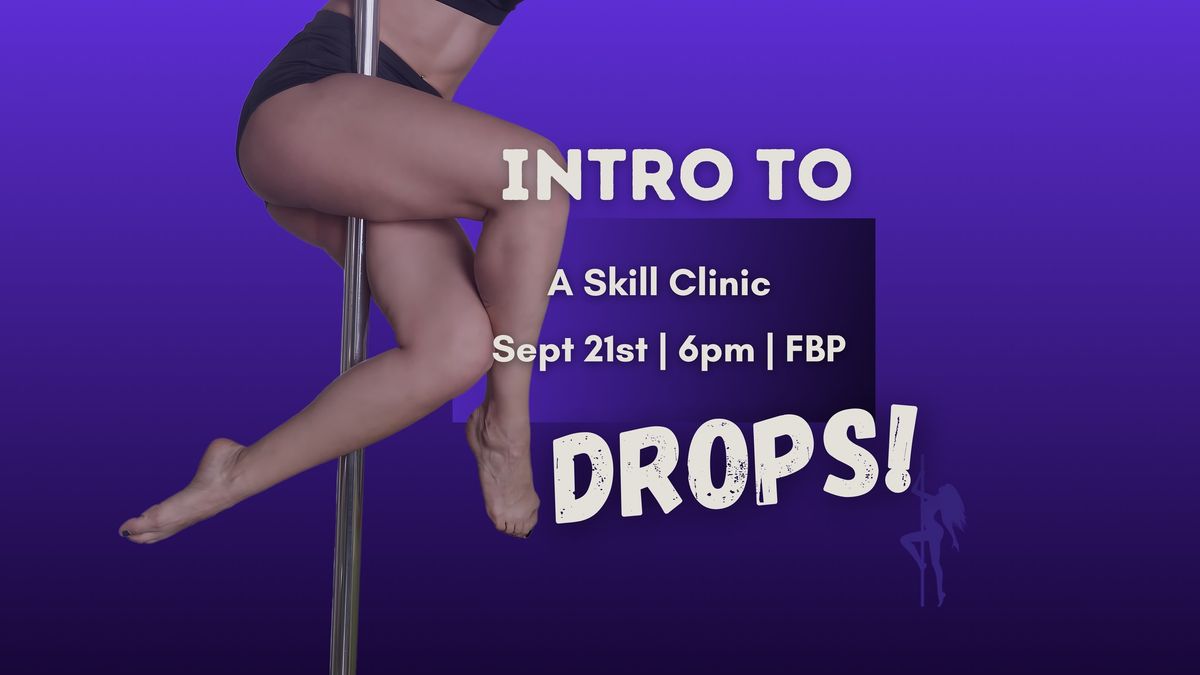 Intro to Drops Skill Clinic 