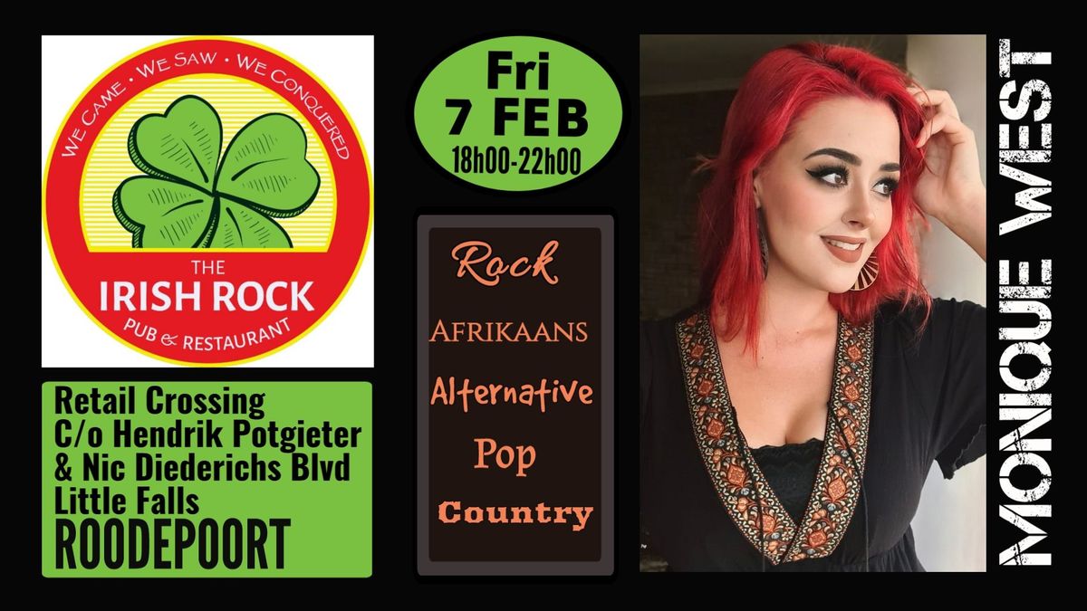 MONIQUE WEST @ IRISH ROCK LITTLE FALLS, RETAIL CROSSING, C\/O HENDRIK POTGIETER & NIC DIEDERICKS RD