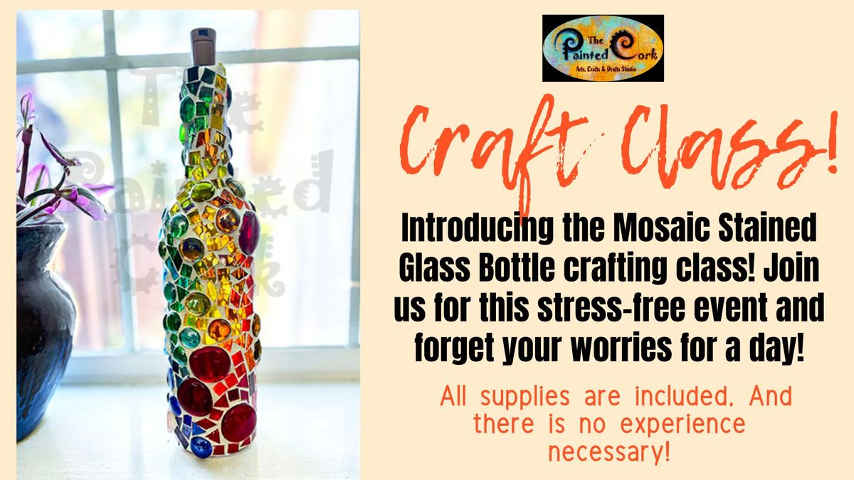 Mosaic Stained Glass Bottle ~ Craft Workshop!