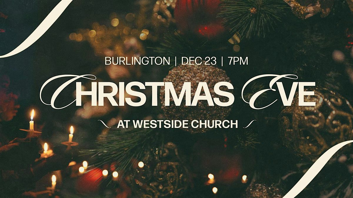 Christmas Eve at Westside Church | Burlington